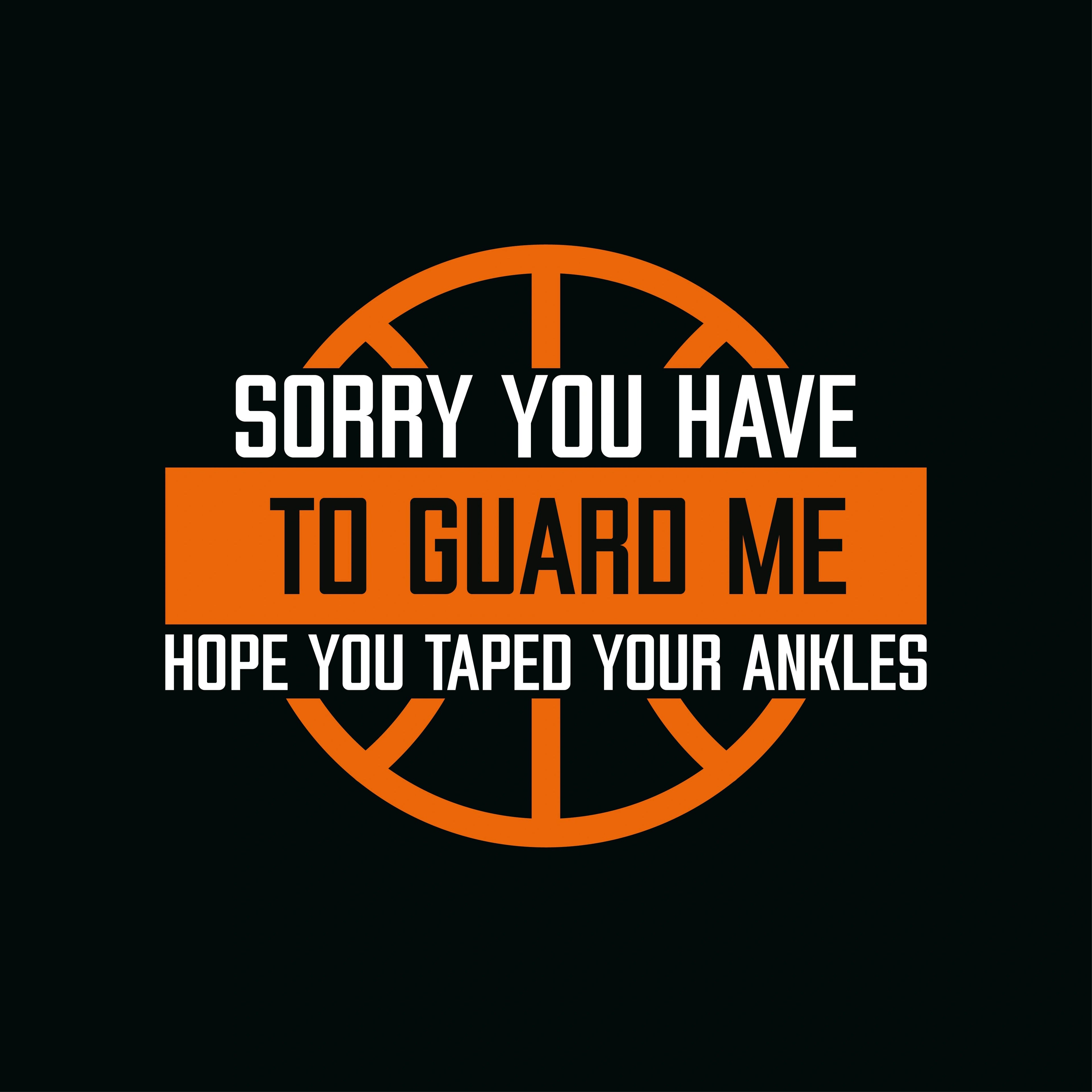Redunk funny basketball T-shirt featuring the slogan "Sorry You Have To Guard Me Hope You Taped Your Ankles" on a casual tee.
