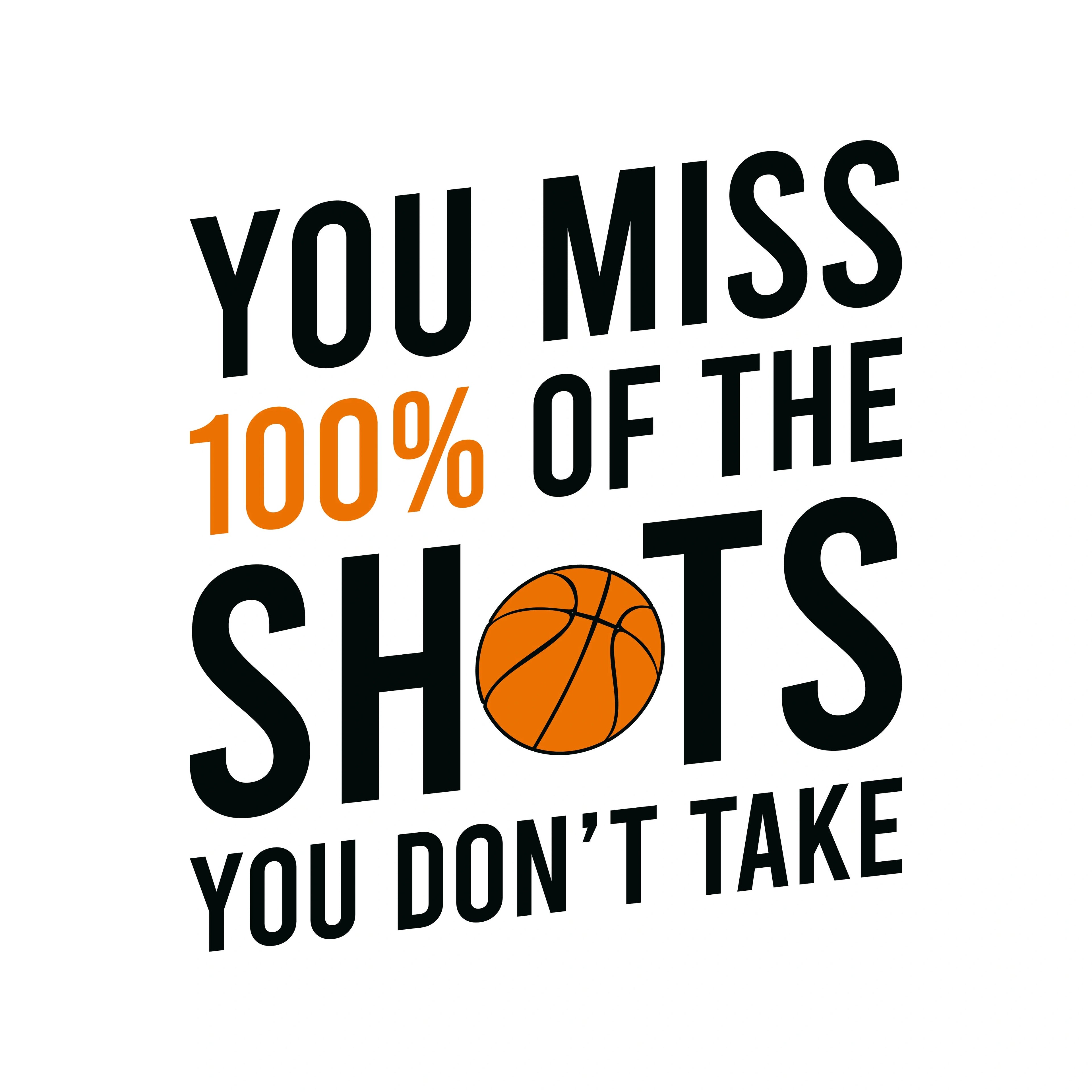 Redunk basketball quote T-shirt featuring the phrase "You Miss 100% Of The Shots You Don't Take" in bold text.