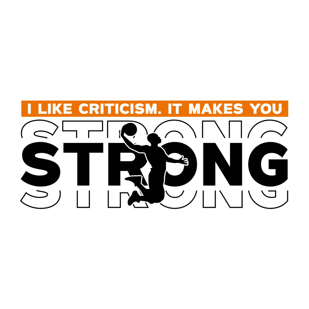 Redunk T-shirt featuring the quote "I Like Criticism It Makes You Strong" in bold black text on a casual cotton T-shirt.
