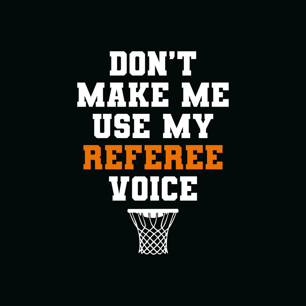 Redunk funny basketball T-shirt with "Don't Make Me Use My Referee Voice" slogan, featuring a casual graphic design on white fabric.