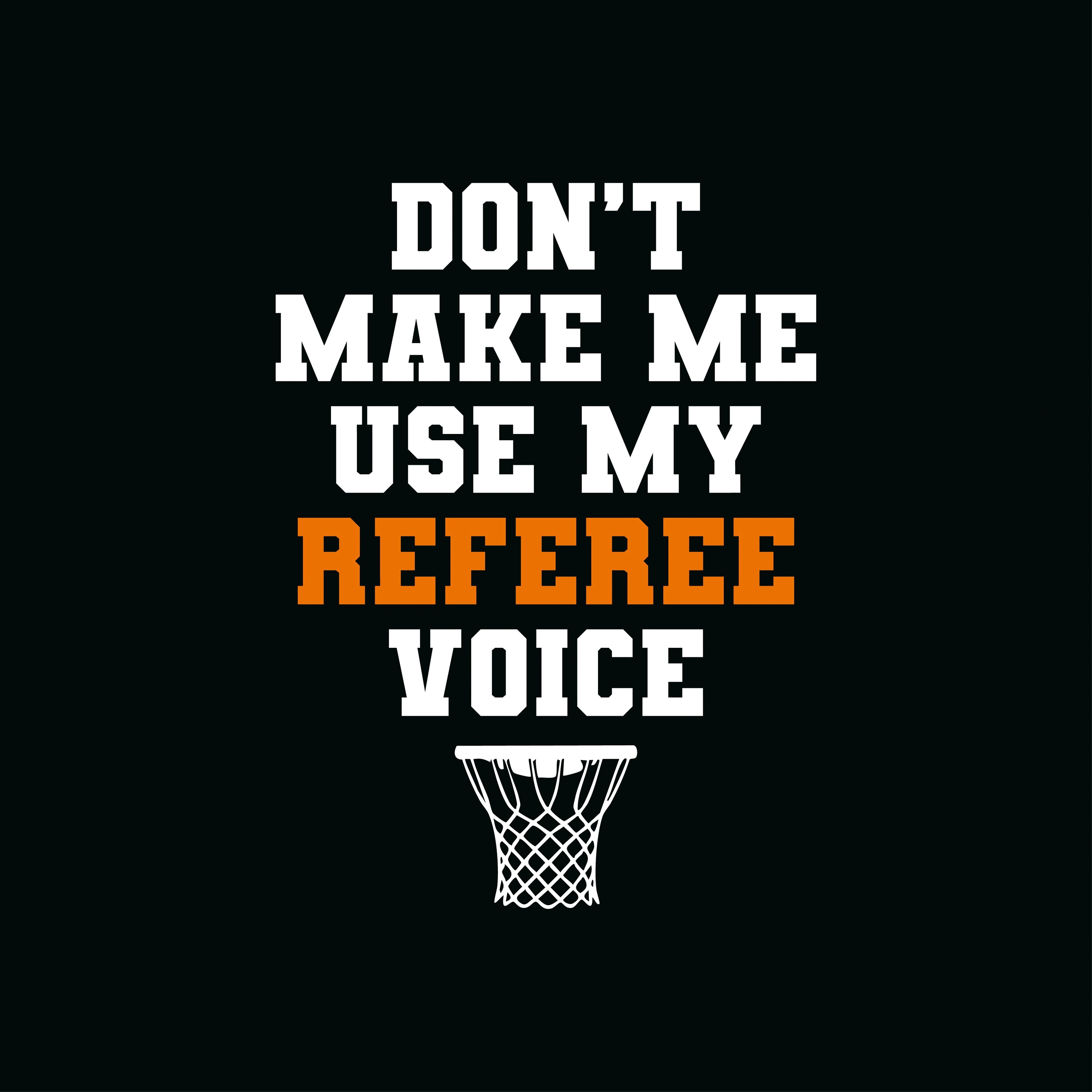 Redunk funny basketball T-shirt with "Don't Make Me Use My Referee Voice" slogan, featuring a casual graphic design on white fabric.