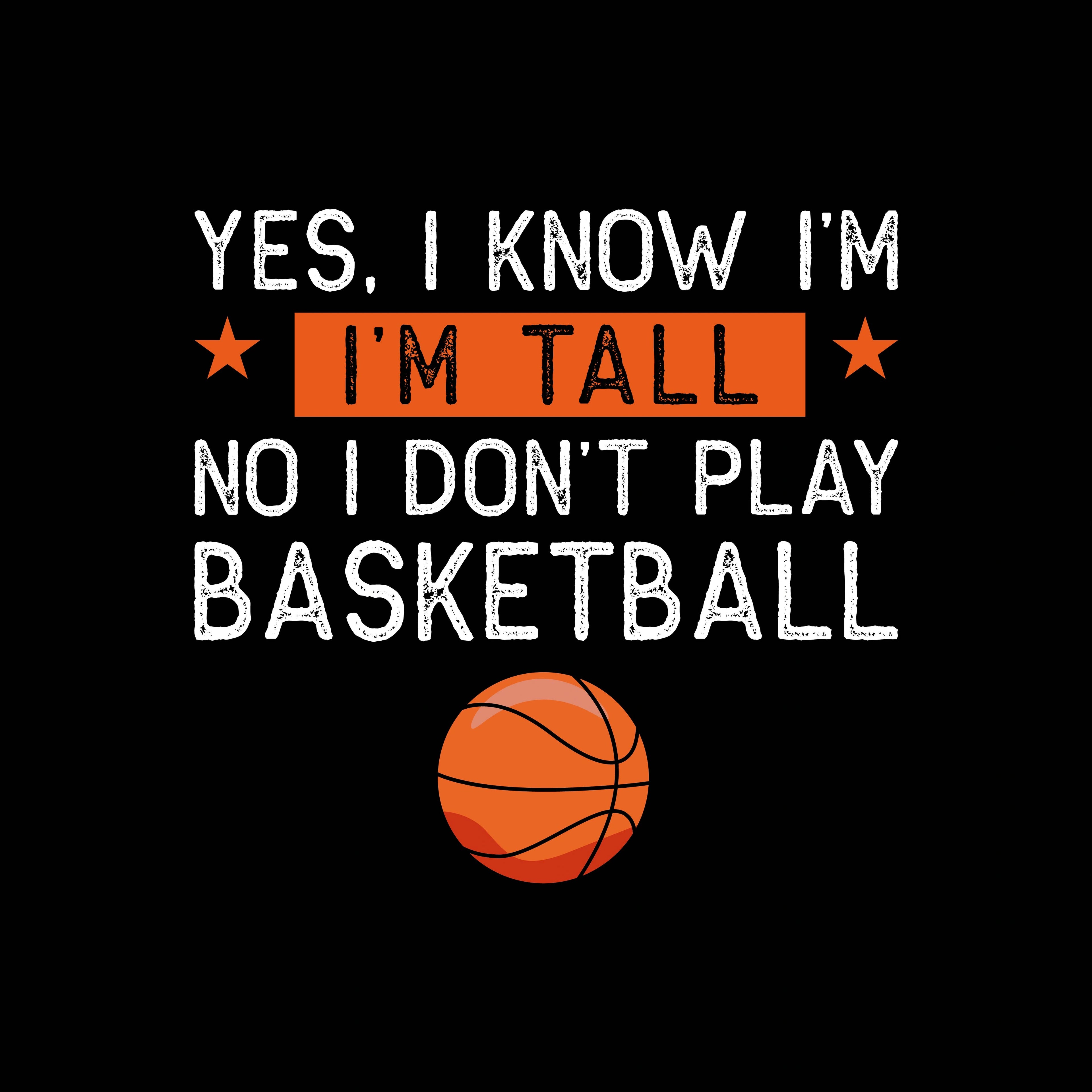 Redunk funny T-shirt with "Yes I Know I'm Tall No I Don't Play Basketball" slogan, casual graphic tee for tall humor.