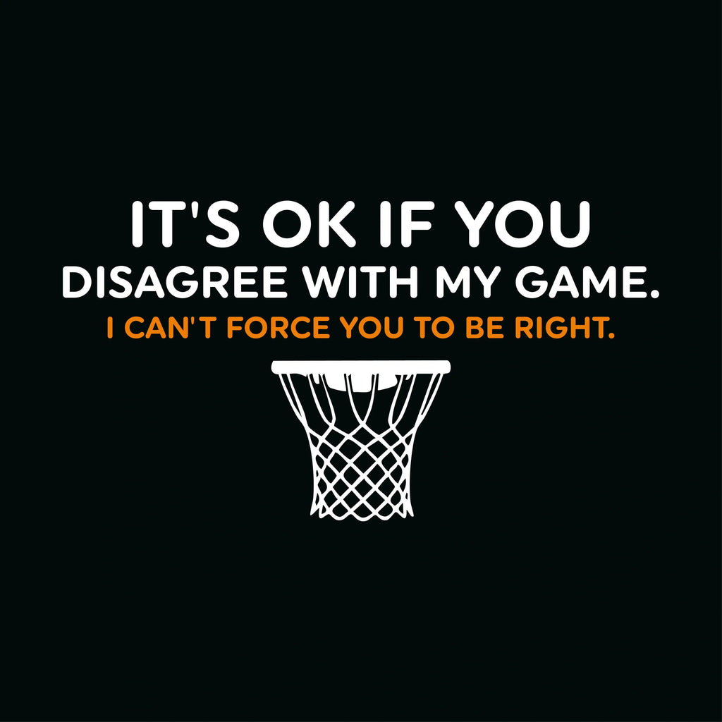 Redunk funny basketball T-shirt with "It's Ok If You Disagree With My Game" slogan, casual cotton tee for sports fans.
