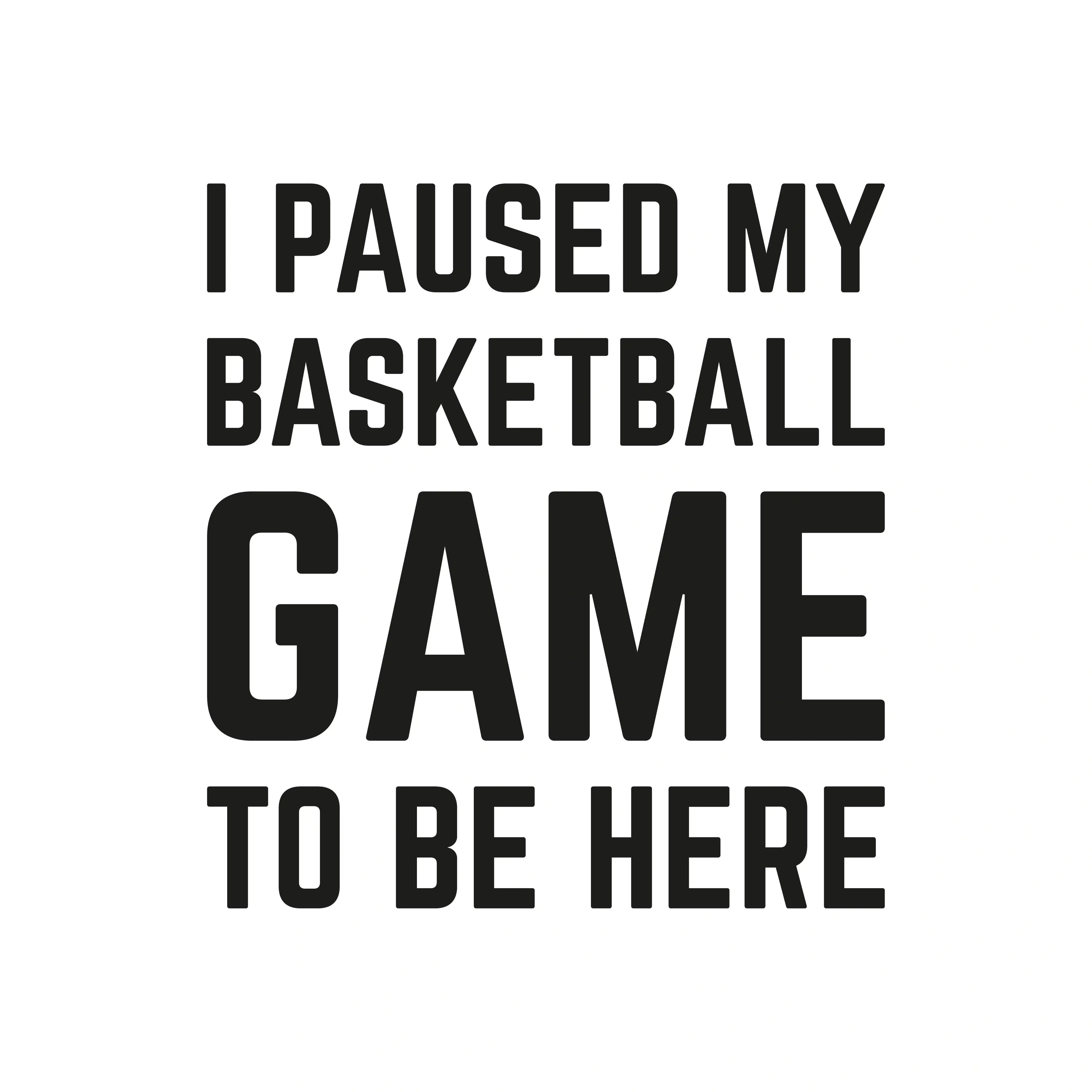 Redunk funny basketball T-shirt with the phrase "I Paused My Basketball Game To Be Here" displayed on a casual black T-shirt.