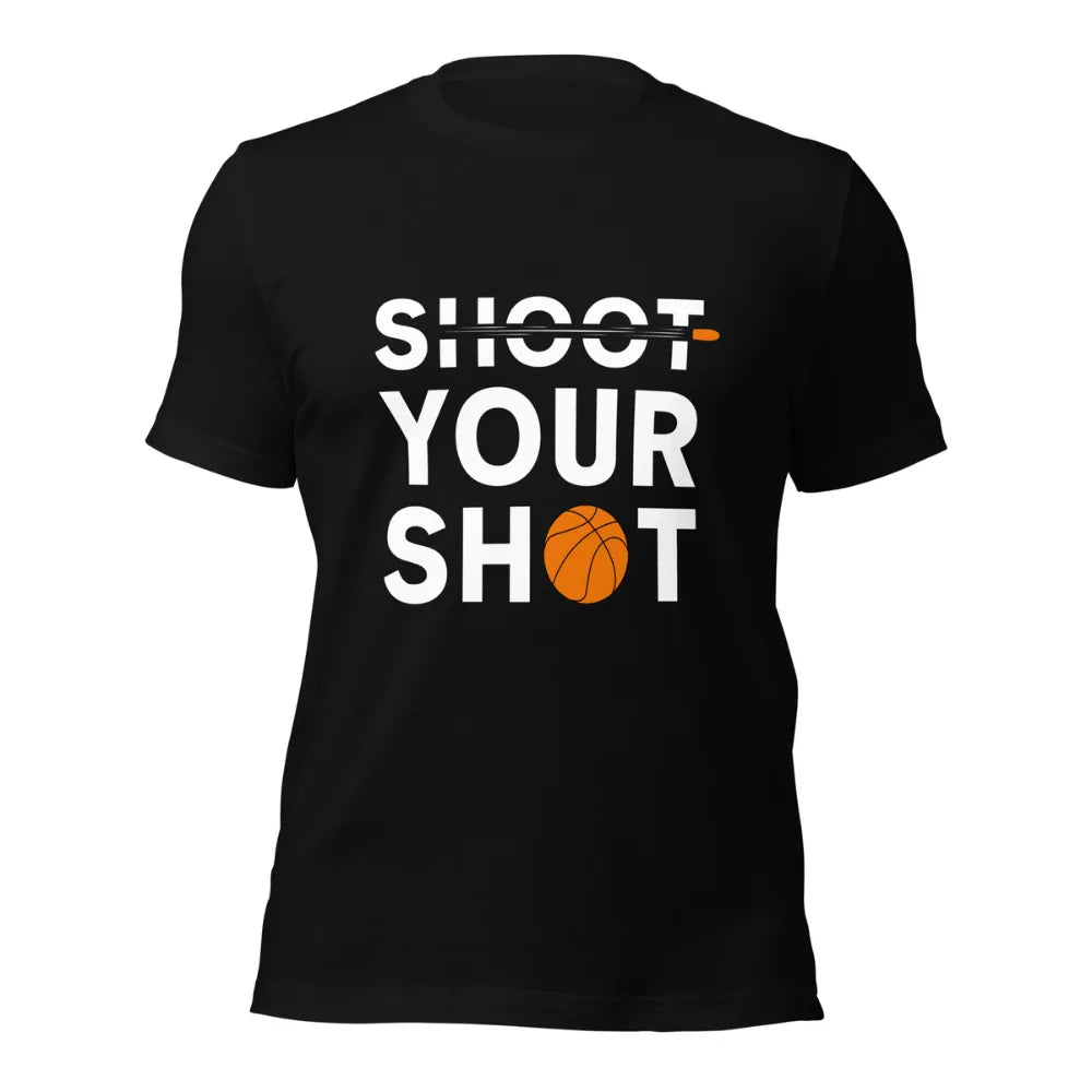 Shoot Your Shot Motivational Basketball T-Shirt