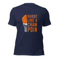 Shoot Like A Champion Basketball T-Shirt