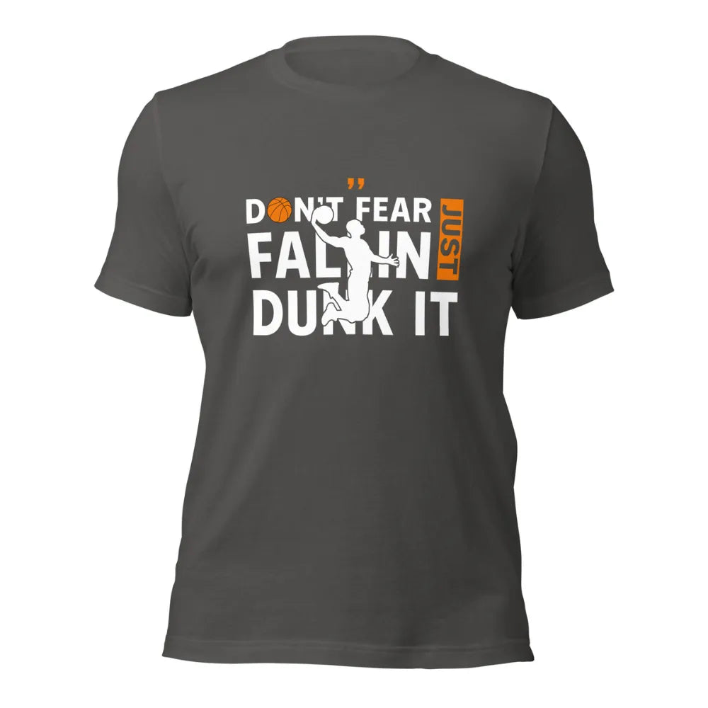 Don't Fear Falling Just Dunk It Basketball T-Shirt