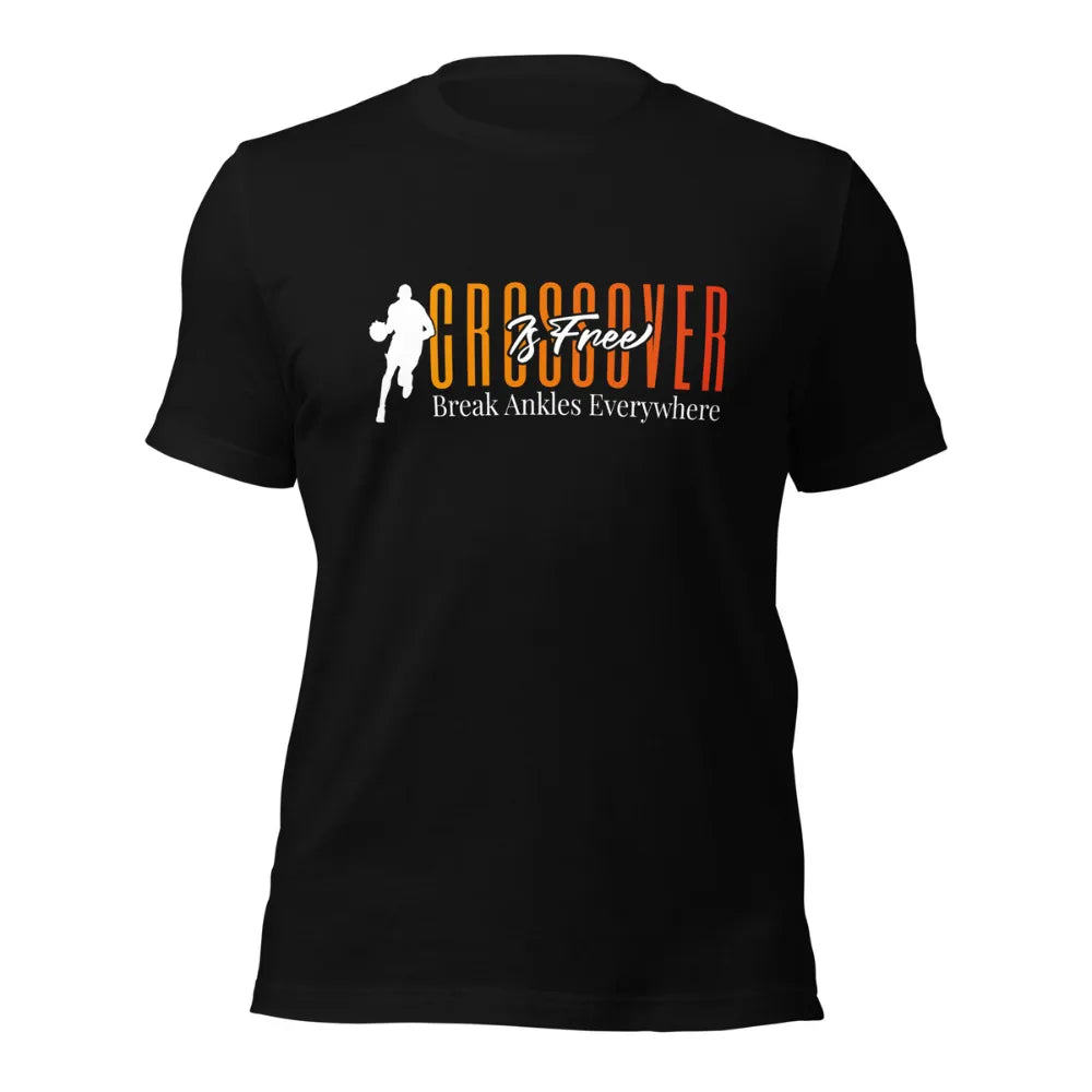 Crossover Is Free Break Ankles Everywhere Funny Basketball T-Shirt