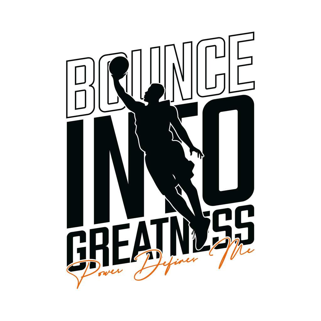 Redunk Bounce Into Greatness basketball motivational T-shirt with bold print and athletic fit, displayed on a white background.