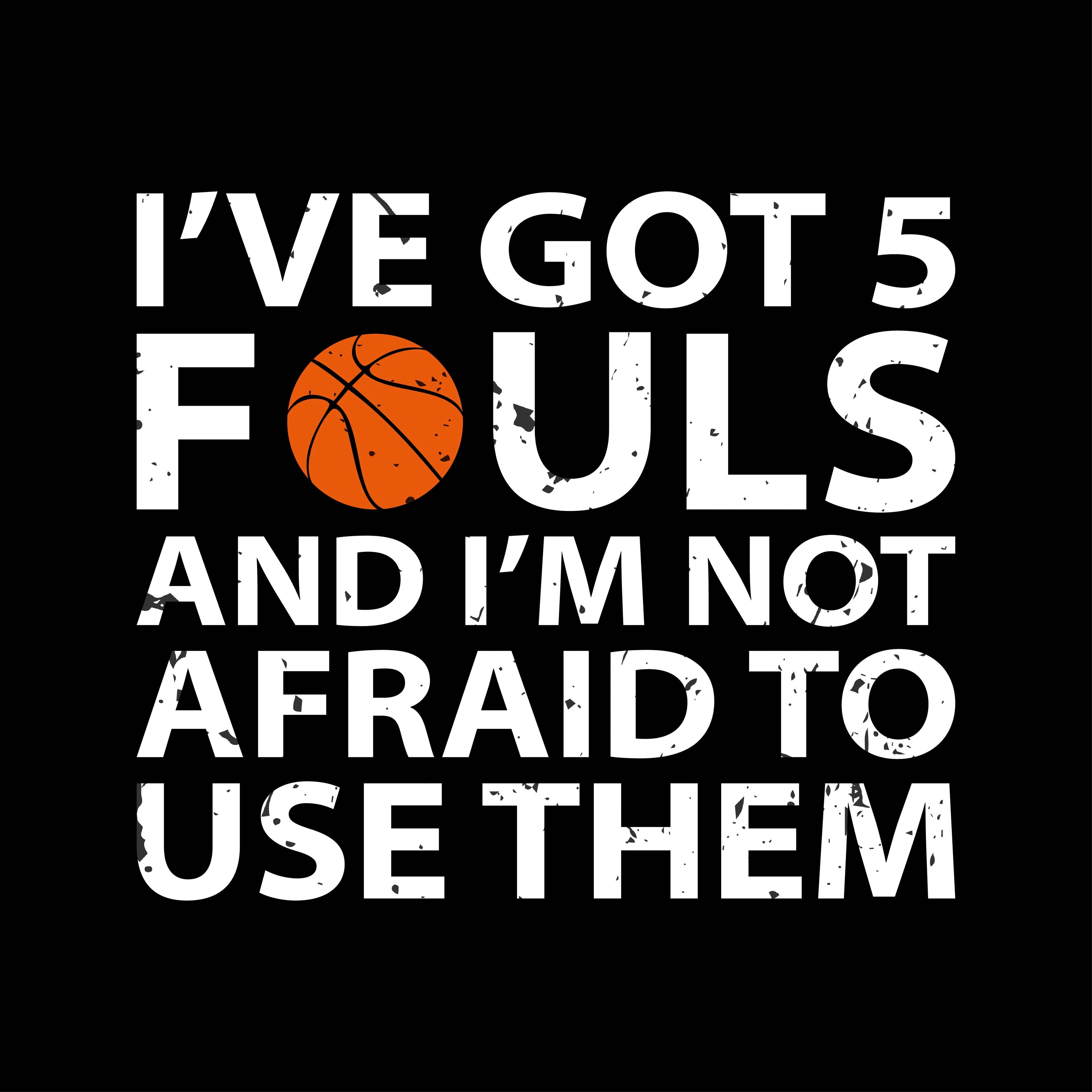 Redunk Funny basketball player T-shirt with "I've Got 5 Fouls And I'm Not Afraid To Use Them" graphic on white fabric.