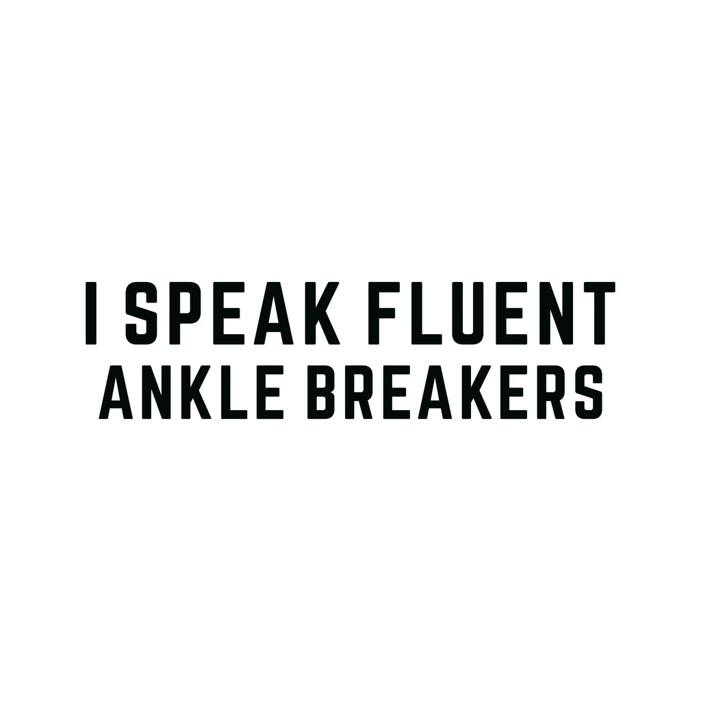 Redunk I Speak Fluent Ankle Breakers funny basketball T-shirt, featuring bold graphic design on a comfortable casual T-shirt.